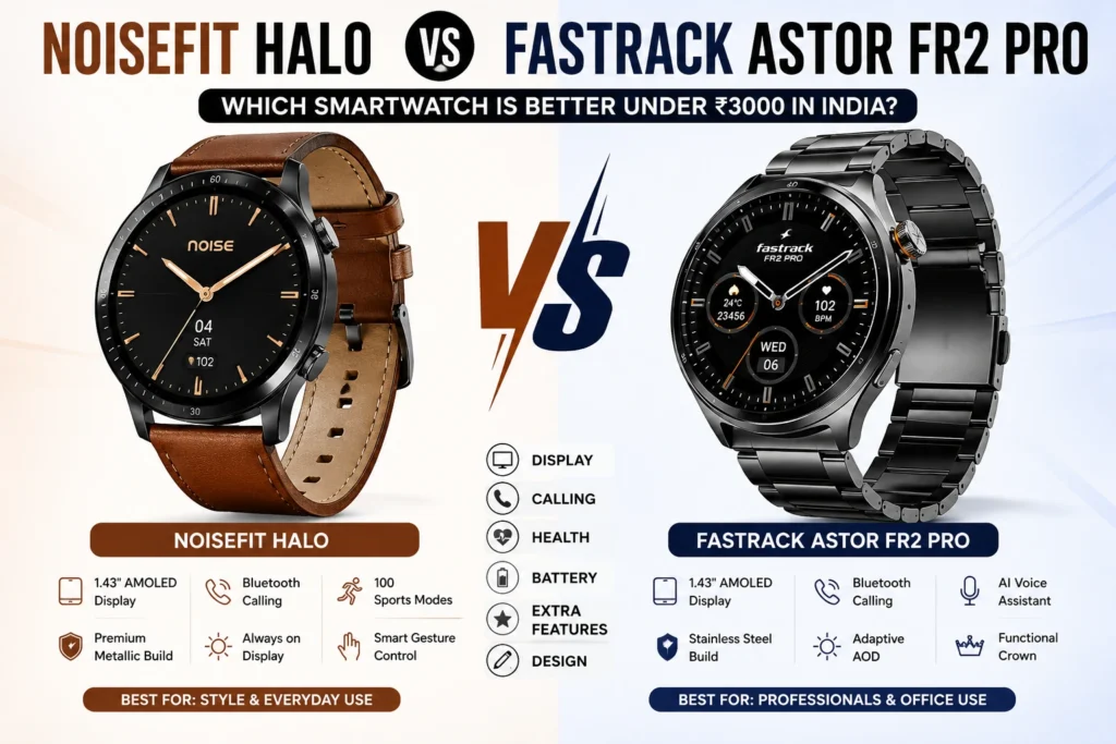 NoiseFit Halo vs Fastrack Astor FR2 Pro